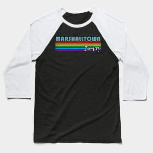 Marshalltown Iowa Pride Shirt Marshalltown LGBT Gift LGBTQ Supporter Tee Pride Month Rainbow Pride Parade Baseball T-Shirt